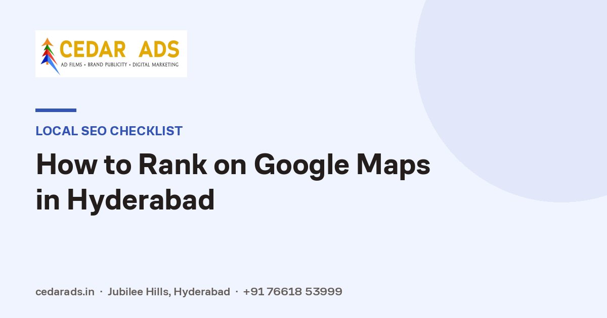 How to Rank on Google Maps in Hyderabad - Cedar Ads Hyderabad